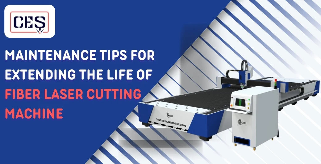 Maintenance Tips for Extending the Life of Fiber Laser Cutting Machines