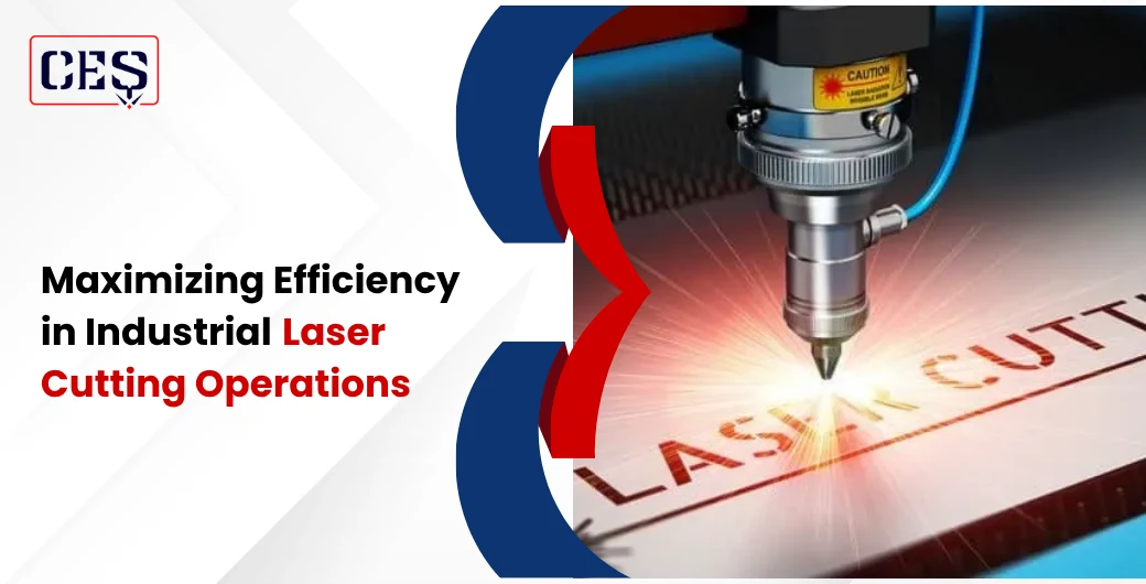 Maximizing Efficiency in Industrial Laser Cutting Operations