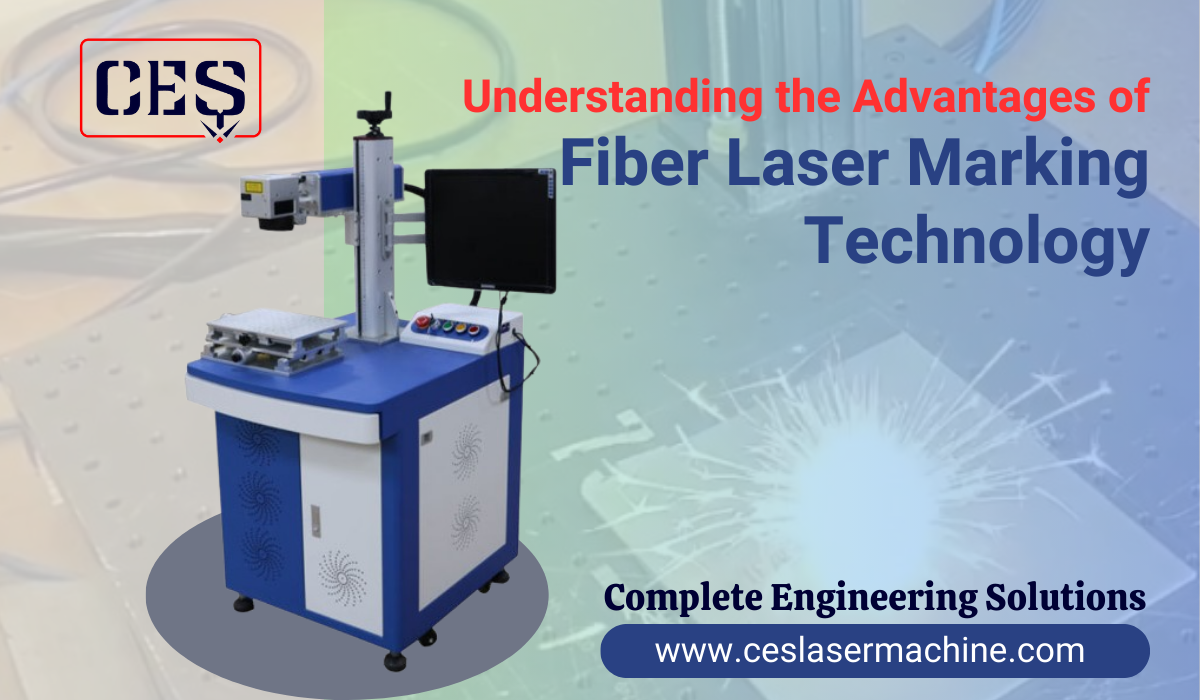 Understanding the Advantages of Fiber Laser Marking Technology